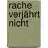 Rache verjährt nicht