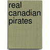 Real Canadian Pirates door G. Telfer