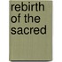 Rebirth of the Sacred
