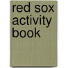 Red Sox Activity Book door Peg Connery-Boyd