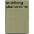 Redefining Shamanisms