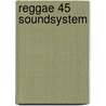 Reggae 45 Soundsystem door Stuart Baker