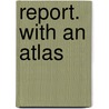 Report. with an Atlas door Missouri Geol Survey