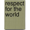 Respect for the World door Paul F. York