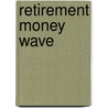 Retirement Money Wave door Steve Burton