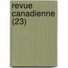 Revue Canadienne (23) door Livres Groupe