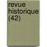 Revue Historique (42) door Livres Groupe