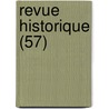 Revue Historique (57) door Livres Groupe
