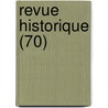 Revue Historique (70) door Livres Groupe