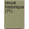 Revue Historique (71) door Livres Groupe