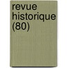 Revue Historique (80) door Livres Groupe