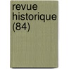 Revue Historique (84) door Livres Groupe