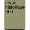 Revue Historique (97) door Livres Groupe