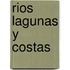 Rios Lagunas y Costas