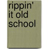 Rippin' It Old School door Raymond Bean