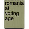 Romania At Voting Age door Silviu Matei