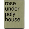 Rose Under Poly House by Vijeta Hiremath