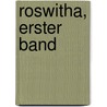 Roswitha, erster Band door Friedrich Kind