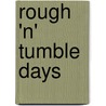 Rough 'n' Tumble Days door Michael Turner