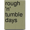 Rough 'n' Tumble Days by Michael Turner