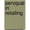 Servqual In Retailing door Swapna Bhargavi Gantasala