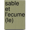 Sable Et L'Ecume (Le) by Kahlil Gibean