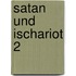 Satan und Ischariot 2
