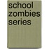 School Zombies Series