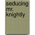 Seducing Mr. Knightly