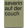Severin Auf Der Couch door Dirk Sorge