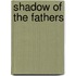 Shadow of the Fathers