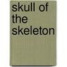 Skull of the Skeleton door  Stephen King 