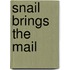 Snail Brings the Mail