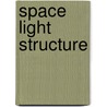Space Light Structure by Ursula Ilse-Neuman