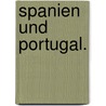 Spanien und Portugal. door Carl Von Rotteck