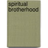 Spiritual Brotherhood door Paul R. Schaefer