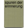 Spuren der Erinnerung by Norbert J. Dr. Prenner