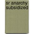 Sr Anarchy Subsidized