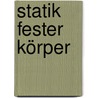 Statik Fester Körper door Johann Albert Eytelwein