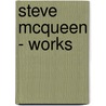 Steve McQueen - Works by James Rondeau