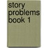 Story Problems Book 1