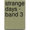 Strange Days - Band 3 by Fred Ink