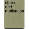 Stress and Motivation door Jaya Ahuja