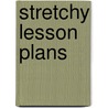 Stretchy Lesson Plans door Pat Miller