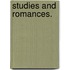 Studies and Romances.