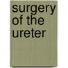 Surgery of the Ureter by R. Kuss
