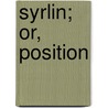 Syrlin;  Or, Position door Ouida