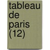 Tableau de Paris (12) by Louis-S. Bastien Mercier