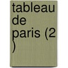 Tableau de Paris (2 ) by Louis S. Mercier