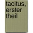 Tacitus, Erster Theil